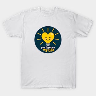 You Light Up My Life T-Shirt